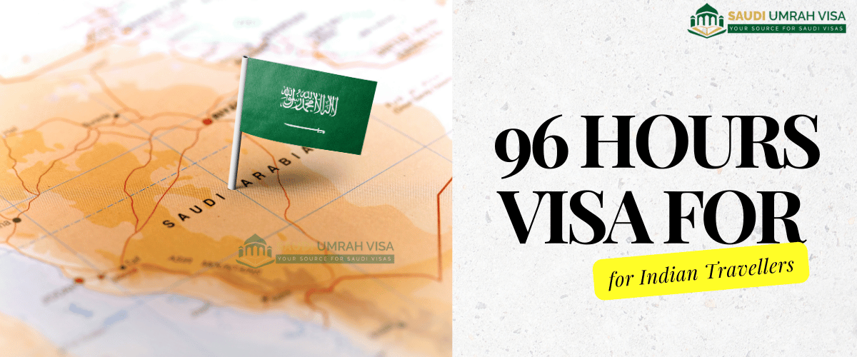 96 Hours Saudi Visa for Indian travellers